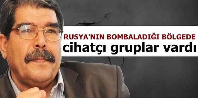 PYD Eş Başkanı Müslim: Rusya'nın bombaladığı bölgede cihatçı gruplar vardı