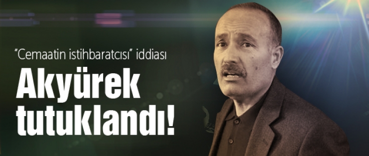 Ramazan Akyürek tutuklandı