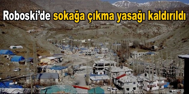 Roboski’de sokağa çıkma yasağı kaldırıldı