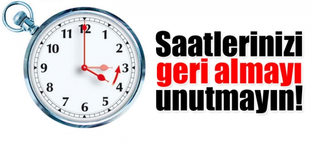 Saatlerinizi geri almayı unutmayın!