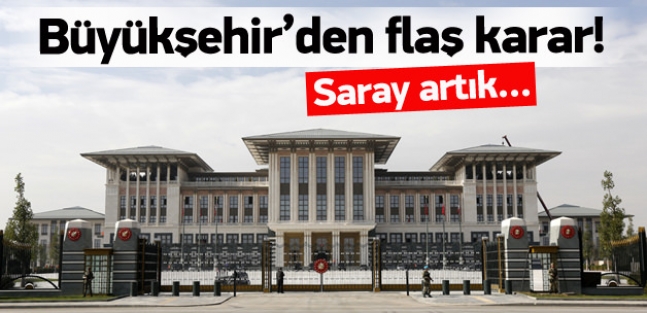 Saray Cumhurbaşkanlığı'na tahsis edildi