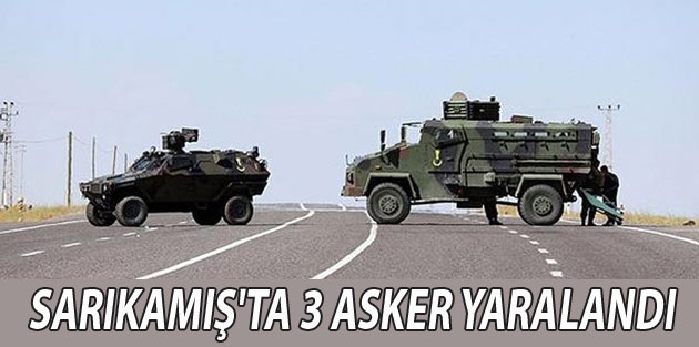 Sarıkamış'ta 3 asker yaralandı