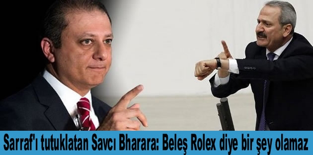 Sarraf'ı tutuklatan Savcı Bharara: Beleş Rolex diye bir şey olamaz