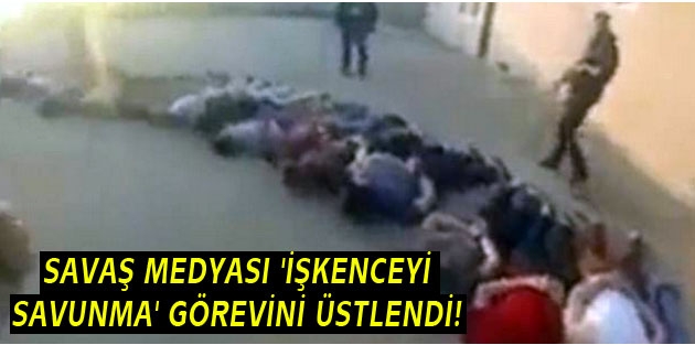 Savaş medyası 'işkenceyi savunma' görevini üstlendi!