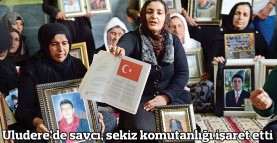 Savcı, sekiz komutanlığı işaret etti