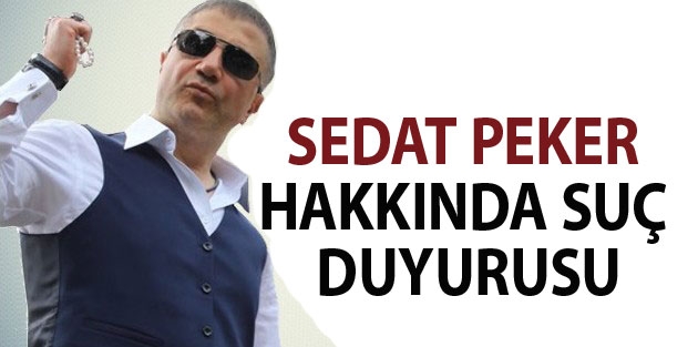 Sedat Peker hakkında suç duyurusu