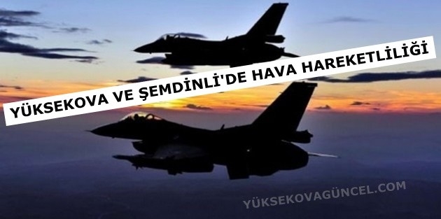 Şemdinli ve Yüksekova'da hava hareketliliği