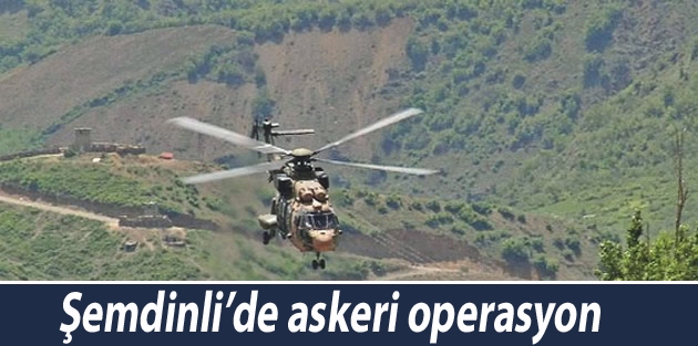 Şemdinli’de askeri operasyon