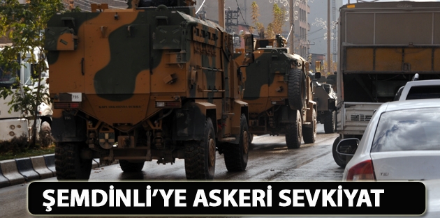 Şemdinli’ye askeri sevkiyat 