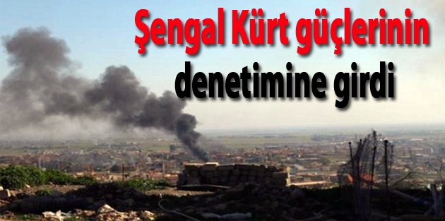 Şengal Kürt güçlerinin denetimine girdi