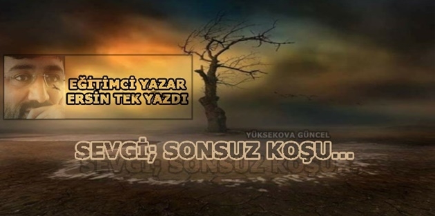 Sevgi; sonsuz koşu...