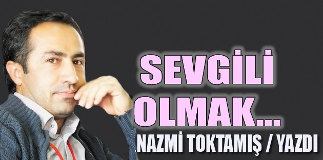 Sevgili olmak…