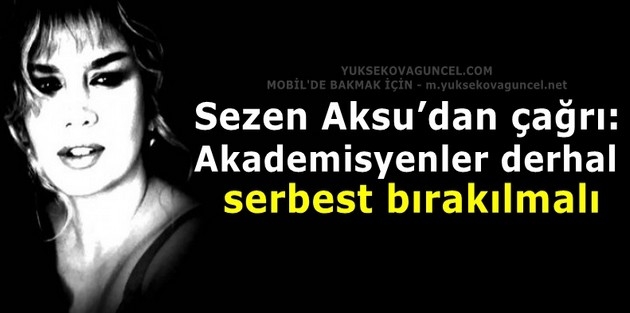 Sezen Aksu’dan çağrı: Akademisyenler derhal serbest bırakılmalı