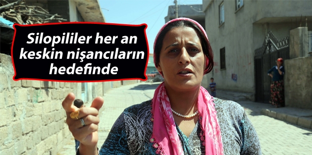 Silopililer her an keskin nişancıların hedefinde