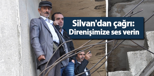 Silvan'dan çağrı: Direnişimize ses verin