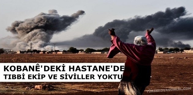 Sınır Tanımayan Doktorlar: Kobani'deki hastanede tıbbi ekip ve siviller yoktu