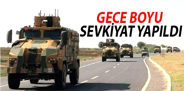 Sınırda Askeri Hareketlilik! Gece Boyu Sevkiyat Yapıldı