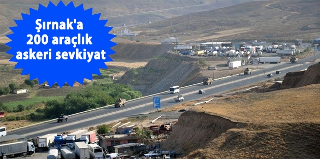 Şırnak'a 200 araçlık askeri sevkiyat