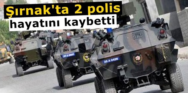 Şırnak'a 2 polis hayatını kaybetti