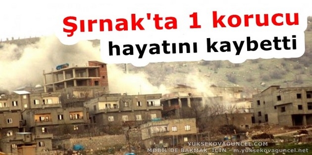 Şırnak'ta 1 korucu hayatını kaybetti