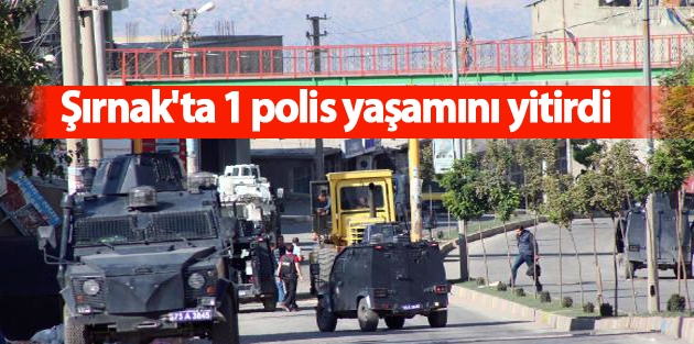 Şırnak'ta 1 polis yaşamını yitirdi