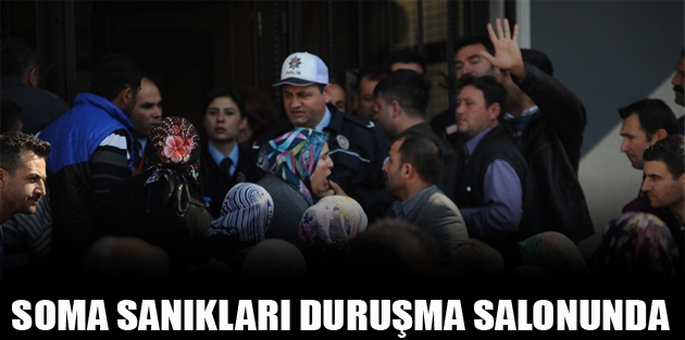 Soma sanıkları duruşma salonunda