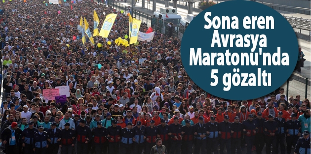 Sona eren Avrasya Maratonu'nda 5 gözaltı