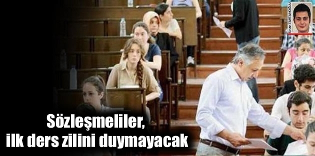 Sözleşmeliler, ilk ders zilini duymayacak