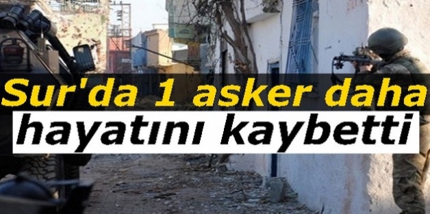 Sur'da 1 asker daha hayatını kaybetti