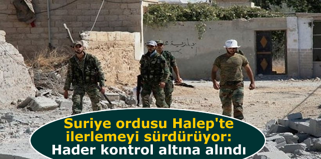 Suriye ordusu Halep'te ilerliyor