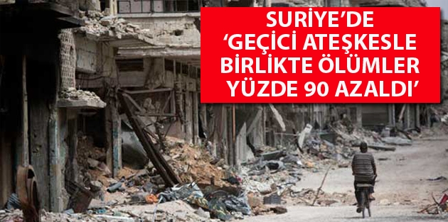 Suriye’de ‘geçici ateşkesle birlikte ölümler yüzde 90 azaldı’