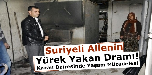 Suriyeli Ailenin Yürek Yakan Dramı! Kazan Dairesinde Yaşam Mücadelesi