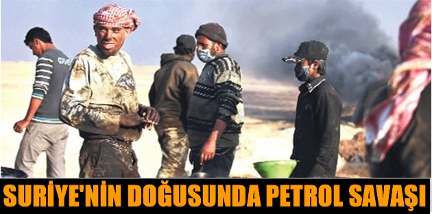 Suriye'nin Doğusunda Petrol Savaşı