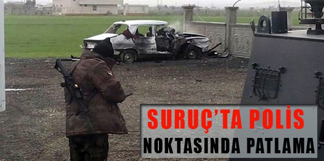 Suruç’ta polis noktasında patlama