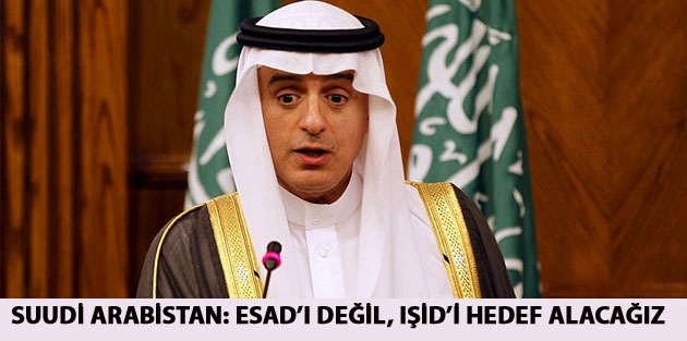 Suudi Arabistan: Esad’ı değil, IŞİD’i hedef alacağız