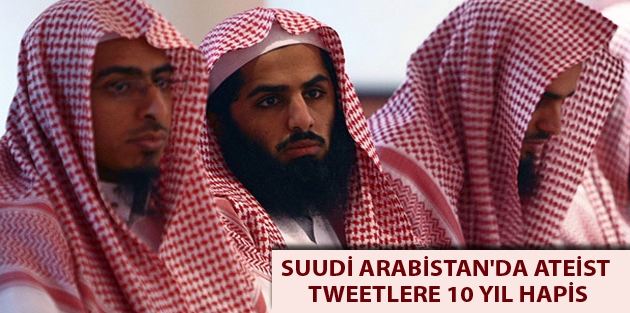 Suudi Arabistan'da ateist tweetlere 10 yıl hapis