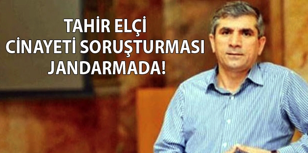 Tahir Elçi cinayeti soruşturması jandarmada!