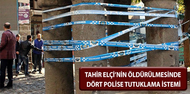 Tahir Elçi’nin öldürülmesinde dört polise tutuklama istemi