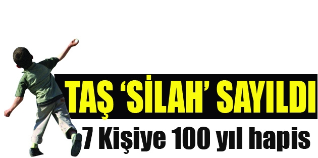 Taş 'silah' sayıldı