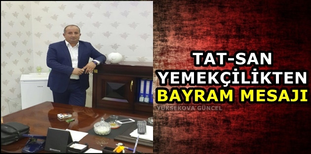 Tat-San Yemekçilik'ten Bayram Mesajı