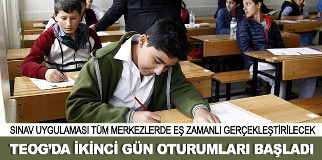 TEOG'da ikinci gün oturumları başladı