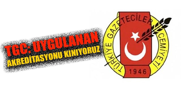 TGC: Cenaze töreninde uygulanan akreditasyonu kınıyoruz