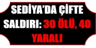 30 ölü, 40 yaralı