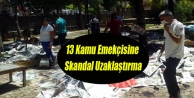 13 kamu emekçisine skandal uzaklaştırma