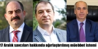 17 Aralık savcıları hakkında ağırlaştırılmış...