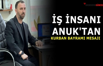 İş İnsanı Anuk'tan Kurban Bayramı Mesajı