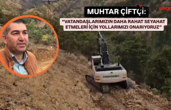 Muhtar Çiftçi: “Vatandaşlarımızın daha rahat...