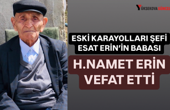 Eski Yüksekova Karayolları Şefi Esat Erin’in Babası H.Namet Erin Vefat Etti