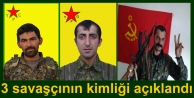 3 savaşçının kimliği açıklandı