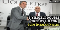 5 Yıldızlı Double Tree By Hilton İçin İmzalar Atıldı